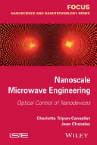 Charlotte Tripon–Canseliet,Jean Chazelas - Nanoscale Microwave Engineering: Optical Control of Nanodevices