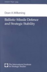Dean A. Wilkening - Ballistic-Missile Defence and Strategic Stability