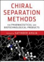 Chiral Separation Methods for Pharmaceutical and Biotechnological Products