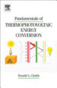 Chubb, Donald - Fundamentals of Thermophotovoltaic Energy Conversion