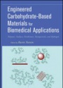 Engineered Carbohydrate–Based Materials for Biomedical Applications: Polymers, Surfaces, Dendrimers, Nanoparticles, and Hydrogels