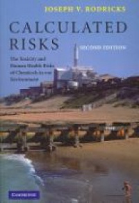 Rodricks - Calculated Risks, The Toxicity and Human Health Risks of Chemicals in our Environment, Second Edition