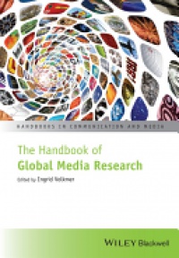 Ingrid Volkmer - The Handbook of Global Media Research