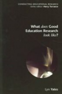 Yates L. - What does Good Education Research Look Like?