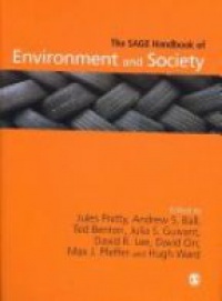Jules Pretty,Andy Ball,Ted Benton,Julia Guivant,David R Lee,David Orr,Max Pfeffer,Professor Hugh Ward - The SAGE Handbook of Environment and Society