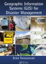 Geographic Information Systems (GIS) for Disaster Management