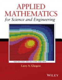 Larry A. Glasgow - Applied Mathematics for Science and Engineering