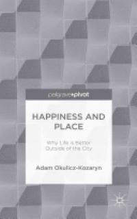 Adam Okulicz-Kozaryn - Happiness and Place