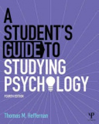 Thomas M Heffernan - The Student's Guide to Studying Psychology