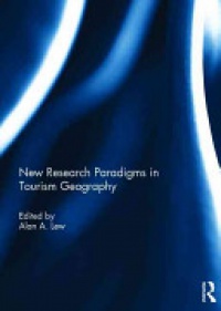 Alan A. Lew - New Research Paradigms in Tourism Geography
