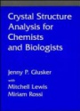 Crystal Structure Analysis for Chemists and Biologists