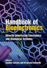 Edited by Sandro Carrara , Krzysztof Iniewski - Handbook of Bioelectronics: Directly Interfacing Electronics and Biological Systems