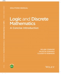 Willem Conradie,Valentin Goranko,Claudette Robinson - Logic and Discrete Mathematics: A Concise Introduction, Solutions Manual