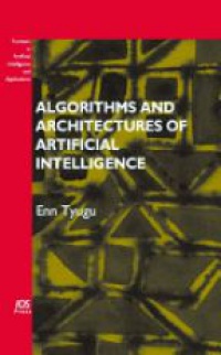 Tyugu E. - Algorithms and Architectures of Artificial Intelligence