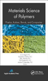 A. K. Haghi,Eduardo A. Castro,Sabu Thomas,P. M. Sivakumar,Andrew G. Mercader - Materials Science of Polymers: Plastics, Rubber, Blends and Composites