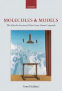 Haaland, Arne - Molecules and Models: The molecular structures of main group element compounds