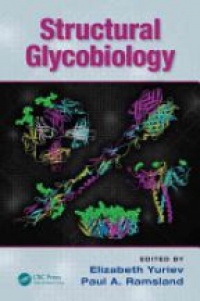 Elizabeth Yuriev,Paul A. Ramsland - Structural Glycobiology