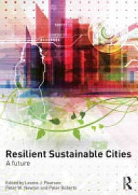 Leonie Pearson,Peter Newton,Peter Roberts - Resilient Sustainable Cities: A Future