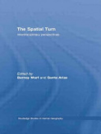 Barney Warf,Santa Arias - The Spatial Turn: Interdisciplinary Perspectives