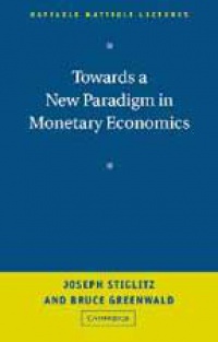 Stiglitz J. E. - Towards a New Paradighm in Monetary Economics