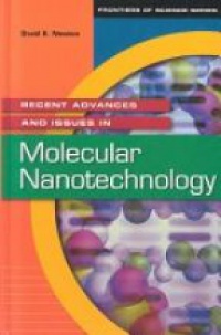 Newton D. E. - Recent Advances and Issues in Molecular Nanotechnology