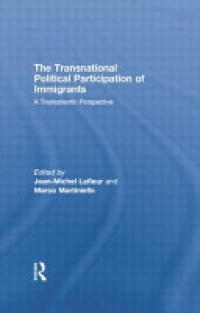 Jean-Michel Lafleur,Marco Martiniello - The Transnational Political Participation of Immigrants: A Transatlantic Perspective