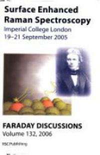 Weatherby S. - Surface Enhanced Raman Spectroscopy, Vol. 132: Faraday Discussions