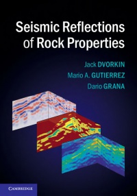 Jack Dvorkin,Mario A. Gutierrez,Dario Grana - Seismic Reflections of Rock Properties