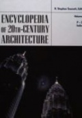 Encyclopedia of 20th - Century Architecture, 3 Vol. Set