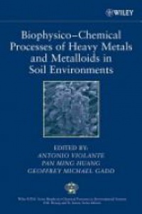 Violante A. - Biophysico-Chemical Processes of Heavy Metals and Metalloids in Soil Environments