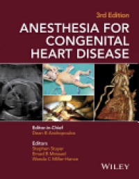 Stephen A. Stayer,Emad B. Mossad,Wanda C. Miller–Hance - Anesthesia for Congenital Heart Disease