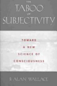 Wallace B. A. - The Taboo of Subjectivity: Toward a New Science of Consciousness