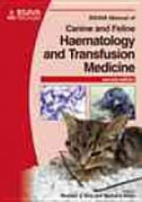 Day M. - BSAVA Manual of Canine and Feline Haematology and Transfusion Medicine, 2nd edition