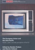 The European Union and the Asia-Pacific: Media, Public and Elite Perceptions of the EU