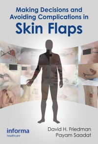 David H. Friedman,Payam Saadat - Making Decisions and Avoiding Complications in Skin Flaps