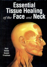 David Hom - Essential Tissue Healing of the Face and Neck