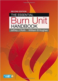 Roth J. J. - The Essential Burn Unit Handbook, 2nd ed.