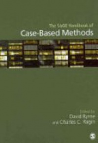 David Byrne,Charles C Ragin - The SAGE Handbook of Case-Based Methods