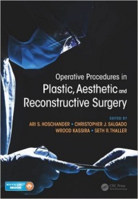 Ari S. Hoschander,Christopher J. Salgado,Wrood Kassira,Seth R. Thaller - Operative Procedures in Plastic, Aesthetic and Reconstructive Surgery