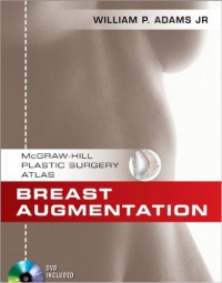 Adams W. - Breast Augmentation: Plastic Surgery Atlas + DVD