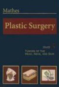 Mathes, Stephen J. - Plastic Surgery: Tumors of the Head, Neck, and Skin