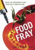 FoodFray: Inside the Controversy over Genetically Modified Food