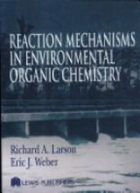 Larson R.A. - Reaction Mechanisms in Environmental Organic Chemistry