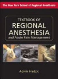 Hadzic A. - Textbook of Regional Anesthesia and Acute Pain Management