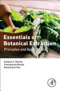 Subhash C. Mandal - Essentials of Botanical Extraction