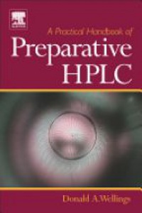 Wellings, Donald A - A Practical Handbook of Preparative HPLC