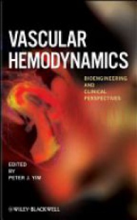 Peter J. Yim - Vascular Hemodynamics: Bioengineering and Clinical Perspectives