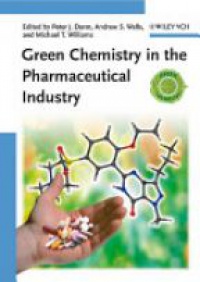 Dunn P. - Green Chemistry in the Pharmaceutical Industry