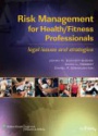 Risk Management for Health/ Fitness Professionals