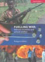 Fuelling War: Natural Resources and Armed Conflicts